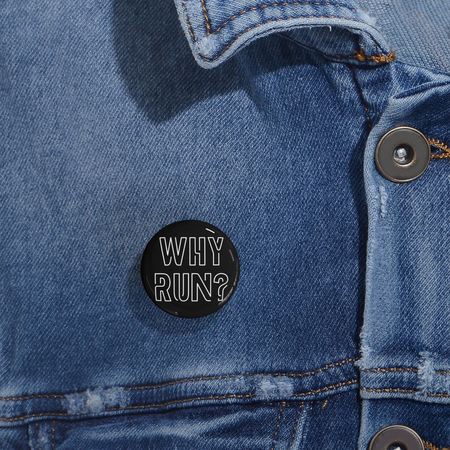 Motivational Round Pins - 'Why Run?' Badge for Fitness Enthusiasts