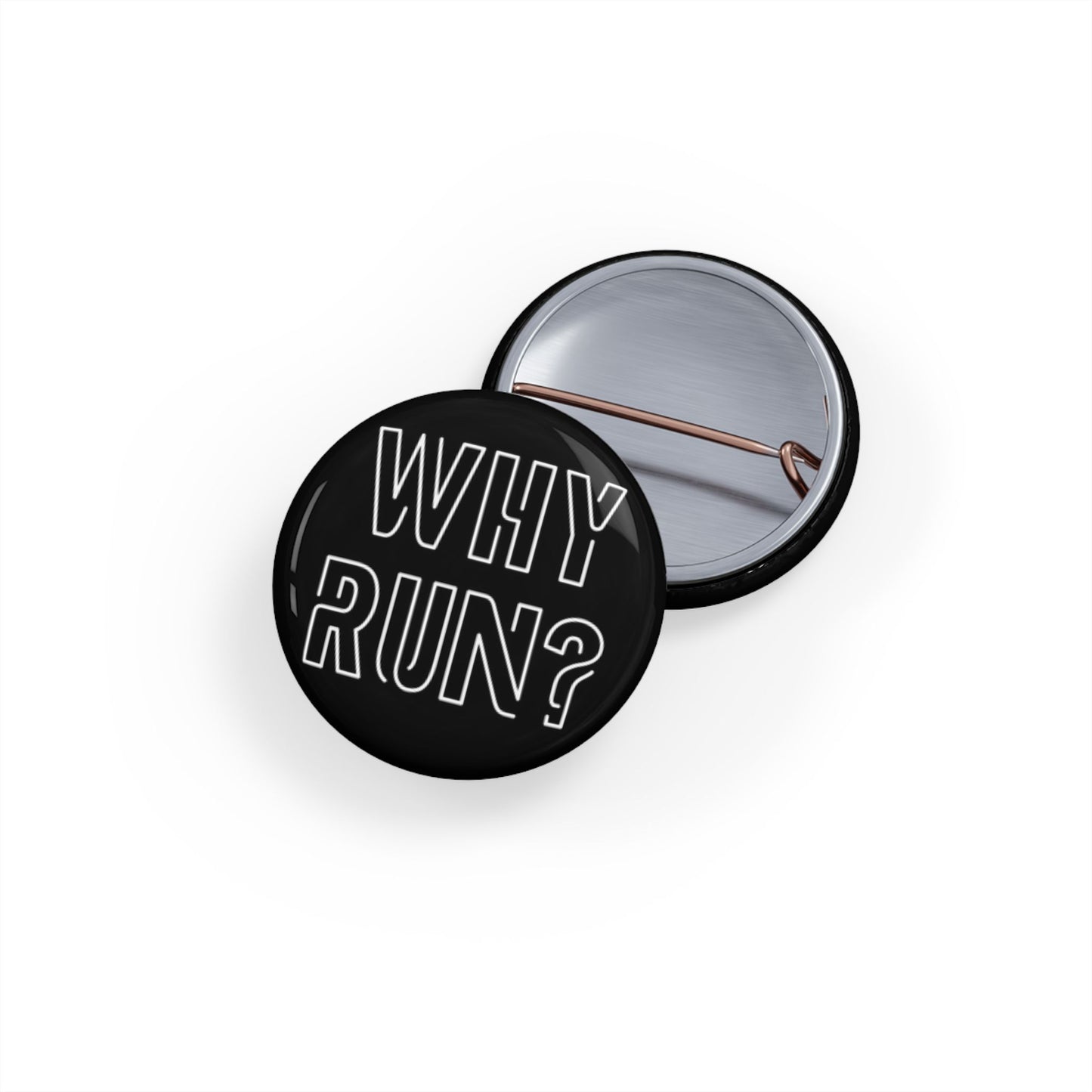 Motivational Round Pins - 'Why Run?' Badge for Fitness Enthusiasts