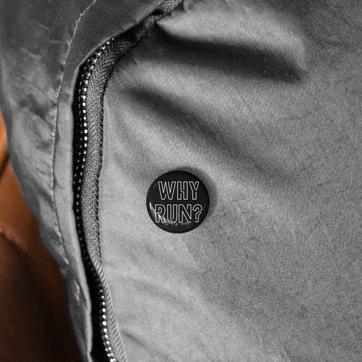 Motivational Round Pins - 'Why Run?' Badge for Fitness Enthusiasts